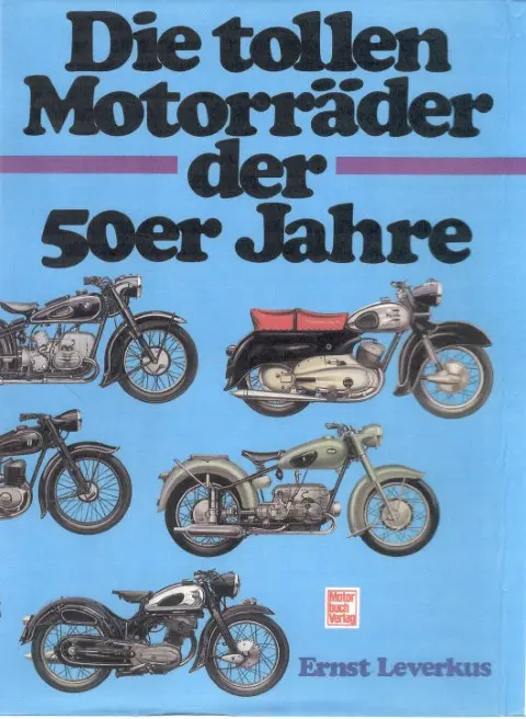 Die tollen Motorräder der 50er Jahre von Ernst Leverkus