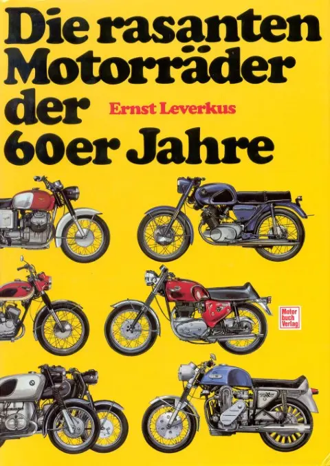 Die rasanten Motorräder der 60er Jahre von Ernst Leverkus