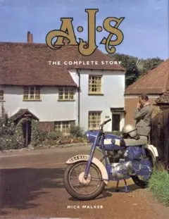 AJS - The Complete Story by Mick Walker