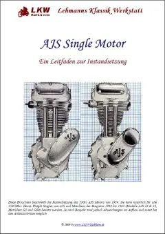 AJS Single Motor - Ein Leitfaden zur Instandsetzung von Walter Anschütz / Ralf Lehmann