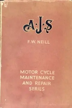 AJS Motor Cycle Maintenance and Repair Series by F.W. Neill