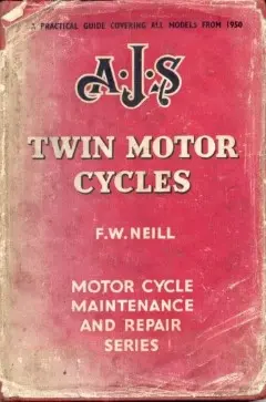 AJS Twin Motor Cycles - Motor Cycle Maintenance and Repair Series by F.W. Neill